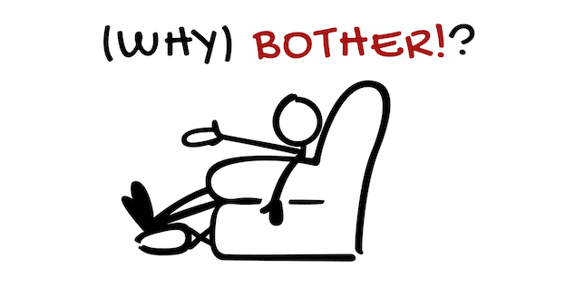 why-bother